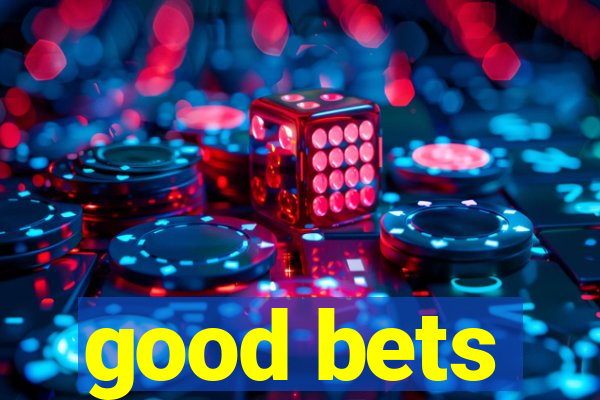 good bets